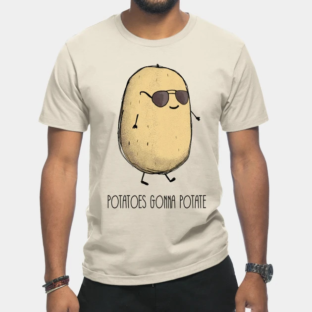Mẫu áo đồng phục lớp in hình khoai tây potato " Potatoes Gonna Potate"