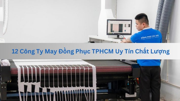 12 công ty may đồng phục tphcm uy tín chất lượng