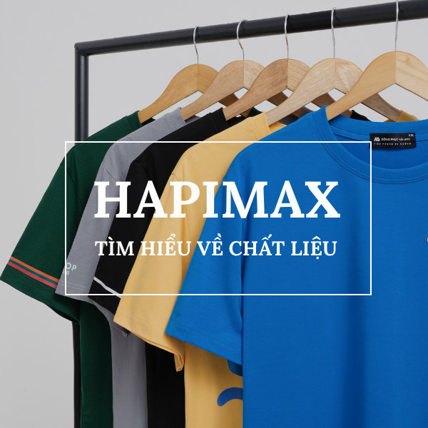 Tìm hiểu về chất liệu Hapimax là gì?